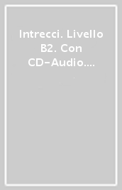 Intrecci. Livello B2. Con CD-Audio. Con DVD video. Vol. 2