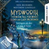 Intrigen an der Côte d Azur - Mydworth - Ein Fall für Lord und Lady Mortimer, Band 8 (Ungekürzt)