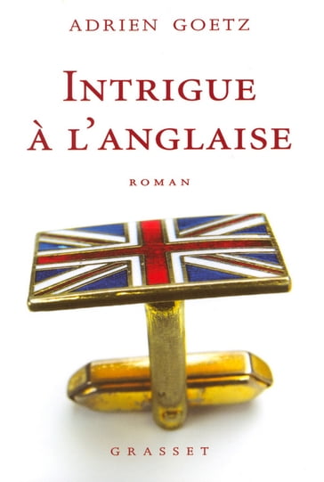 Intrigue à l'anglaise - Adrien Goetz