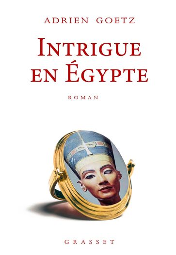 Intrigue en Egypte - Adrien Goetz