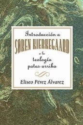 Introducción a Søren Kierkegaard, o la teología patas arriba AETH