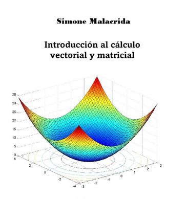 Introducción al cálculo vectorial y matricial - Simone Malacrida