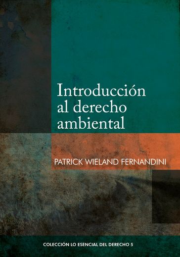 Introducción al derecho ambiental - Patrick Wieland Fernandini