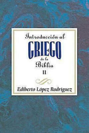 Introducción al griego de la Biblia II AETH - Association for Hispanic Theological Education