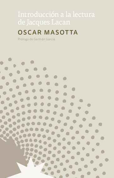 Introducción a la lectura de Jacques Lacan - Oscar Masotta - Germán García