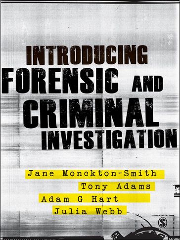 Introducing Forensic and Criminal Investigation - Adam Hart - Jane Monckton-Smith - Julia Webb - Tony Adams