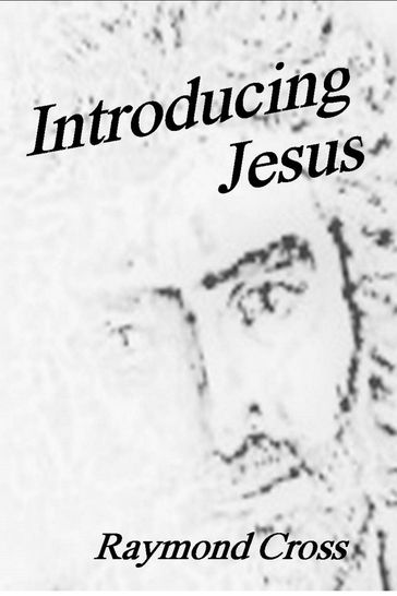 Introducing Jesus - Raymond Cross