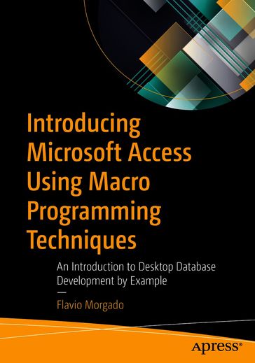 Introducing Microsoft Access Using Macro Programming Techniques - Flavio Morgado