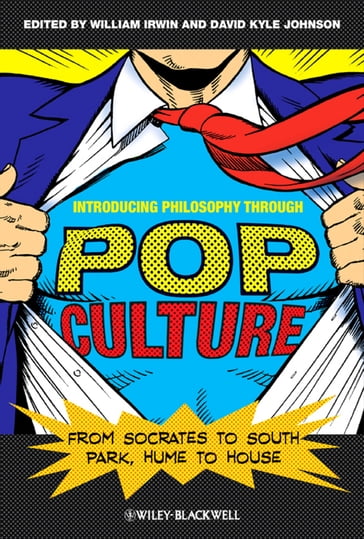 Introducing Philosophy Through Pop Culture - William Irwin - David Kyle Johnson