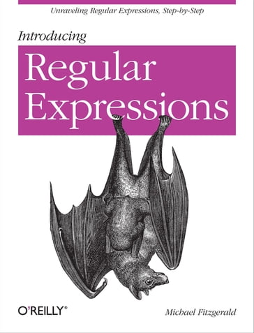 Introducing Regular Expressions - Michael Fitzgerald