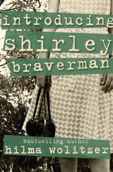 Introducing Shirley Braverman - Hilma Wolitzer