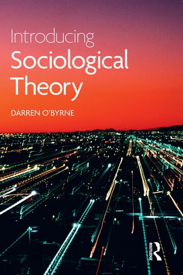 Introducing Sociological Theory - Darren O