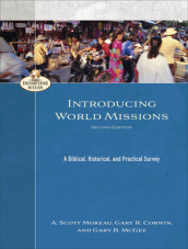 Introducing World Missions ¿ A Biblical, Historical, and Practical Survey