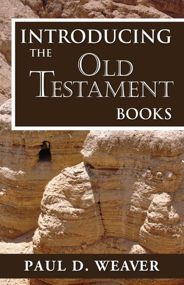 Introducing the Old Testament Books - Paul D. Weaver