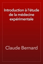 Introducion à l étude de la médecine expérimentale