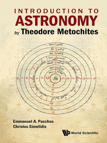 Introduction To Astronomy By Theodore Metochites: Stoicheiosis Astronomike 1.5-30 - Christos Simelidis - Emmanuel Paschos