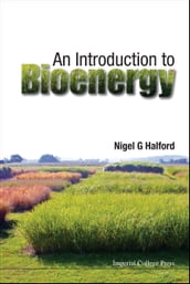 Introduction To Bioenergy, An