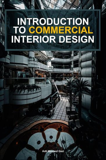 Introduction To Commercial Interior Design - Adil Masood Qazi