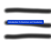 Introduction To Grammar and Vocabulary
