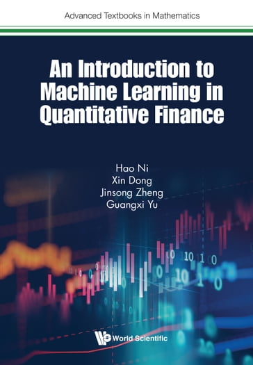 Introduction To Machine Learning In Quantitative Finance, An - Guangxi Yu - Hao Ni - Jinsong Zheng - Xin Dong