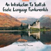Introduction To Scottish Gaelic Language Fundamentals, An