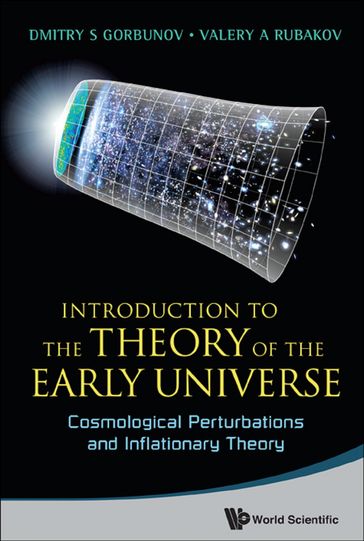 Introduction To The Theory Of The Early Universe: Cosmological Perturbations And Inflationary Theory - DMITRY S GORBUNOV - VALERY A RUBAKOV