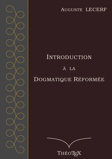 Introduction à la Dogmatique Réformée - Auguste Lecerf