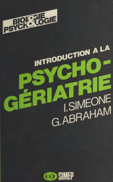 Introduction à la psycho-gériatrie - Georges Abraham - Italo Simeone