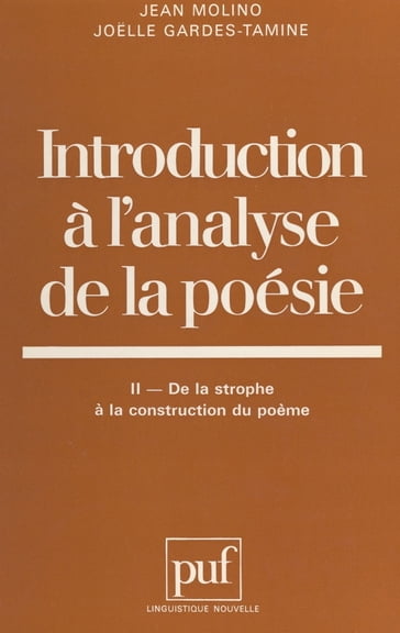 Introduction à l'analyse de la poésie (2) : De la strophe à la construction du poème - Joelle Gardes-Tamine - Jean Molino - Guy Serbat