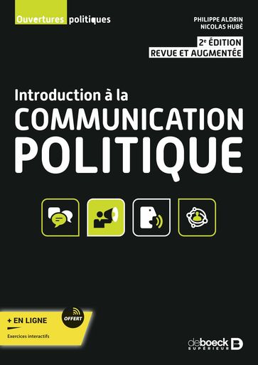Introduction à la communication politique - Philippe Aldrin - Nicolas Hubé - Alexandre Dézé - Yohann Aucante