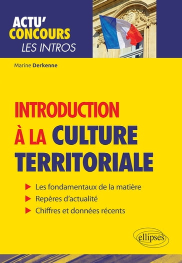 Introduction à la culture territoriale - Connaissances essentielles et problématiques actuelles - Marine Derkenne