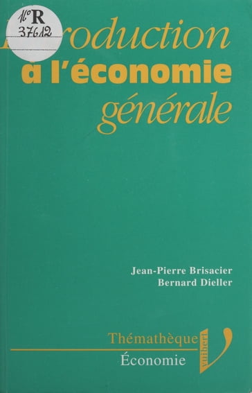 Introduction à l'économie générale - Bernard Dieller - Jean Étienne - Jean-Pierre Brisacier