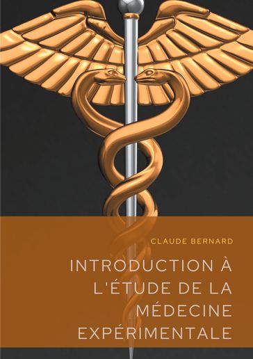 Introduction à l'étude de la médecine expérimentale - Claude Bernard