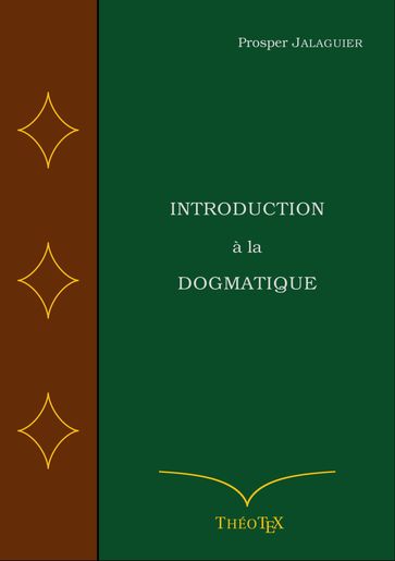 Introduction à la Dogmatique - Prosper Jalaguier