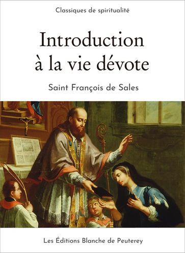 Introduction à la vie dévote - Saint François de Sales