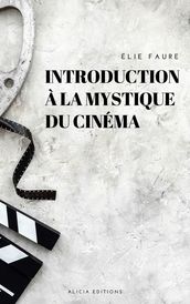 Introduction à la mystique du cinéma