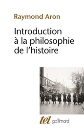 Introduction à la philosophie de l histoire. Essai sur les limites de l objectivité historique