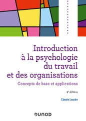 Introduction à la psychologie du travail et des organisations - 5e éd.