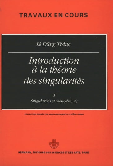 Introduction à la théorie des singularités, vol. 1 - Dung Trang Le