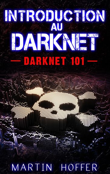 Introduction au Darknet - Martin Hoffer