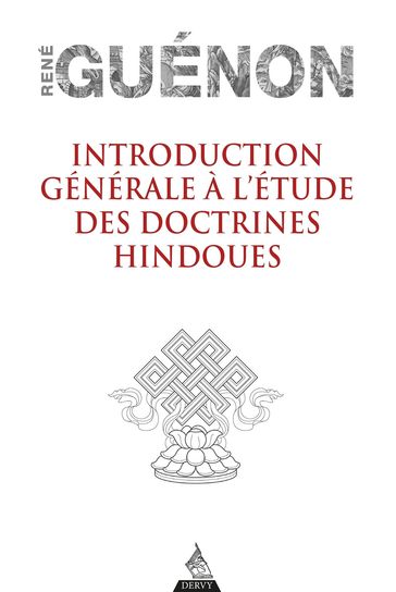 Introduction générale à l'étude des doctrines hindoues - René Guénon