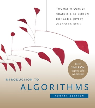 Introduction to Algorithms, fourth edition - Charles E. Leiserson - Clifford Stein - Ronald L. Rivest - Thomas H. Cormen