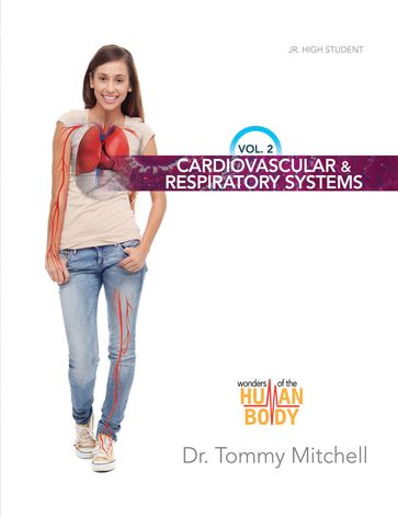 Introduction to Anatomy & Physiology Volume 2: Cardiovascular and Respiratory Systems - Dr. Tommy Mitchell