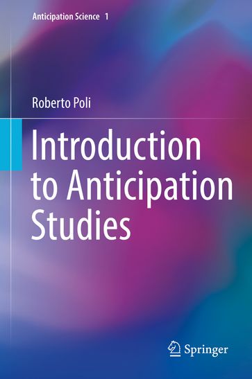 Introduction to Anticipation Studies - Roberto Poli