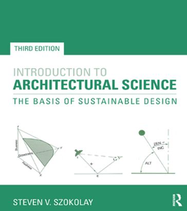 Introduction to Architectural Science - Steven V. Szokolay