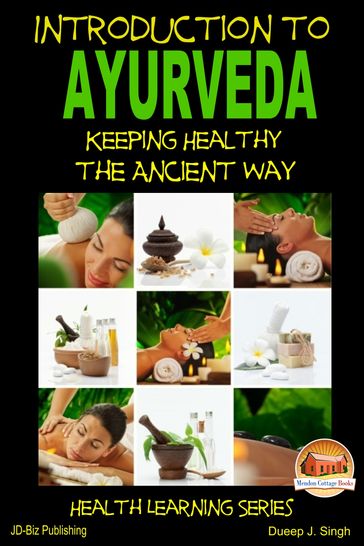 Introduction to Ayurveda: Keeping Healthy the Ancient Way - Dueep J. Singh