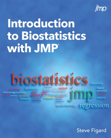 Introduction to Biostatistics with JMP (Hardcover edition) - Steve Figard