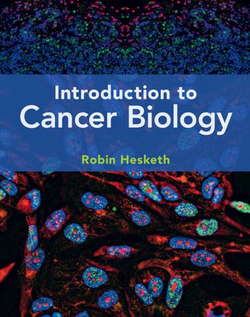 Introduction to Cancer Biology - Robin Hesketh