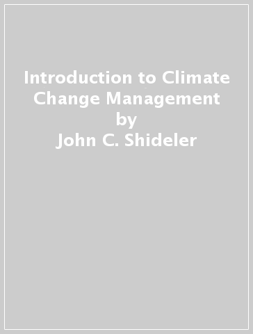 Introduction to Climate Change Management - John C. Shideler - Jean Hetzel