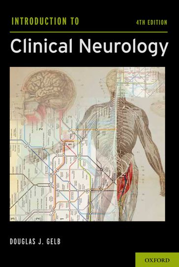 Introduction to Clinical Neurology - Douglas Gelb - MD - PhD
